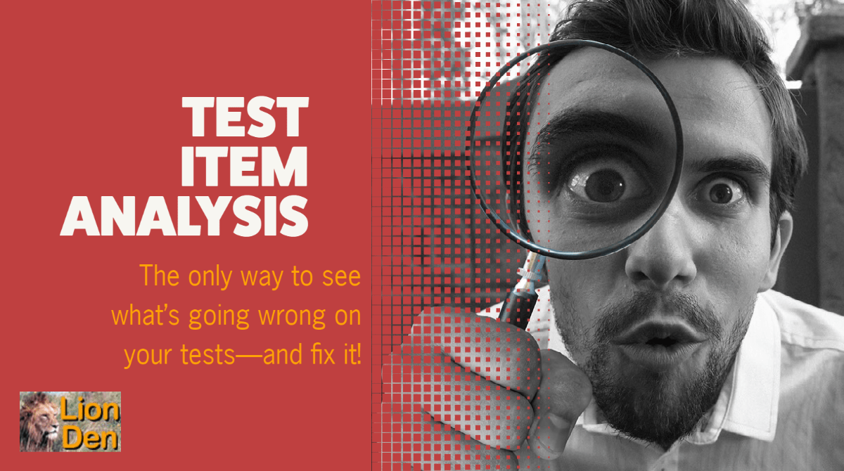 test item analysis photo of person with magnifying glass and text: test item analysis, the only way to see what's going wrong on your tests—and fixing it